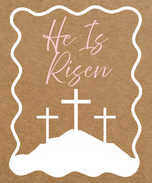 He Is Risen- MINI